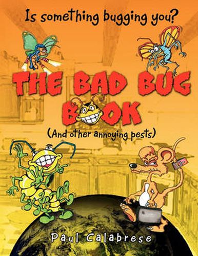 Cover image for The Bad Bug Book: (And Other Annoying Pests)