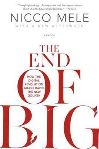 Cover image for The End of Big: How the Digital Revolution Makes David the New Goliath