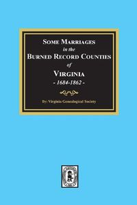 Cover image for Some Marriages in the BURNED Record Counties of Virginia,