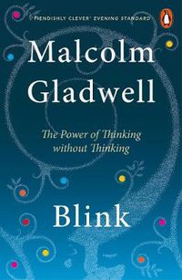 Cover image for Blink: The Power of Thinking Without Thinking
