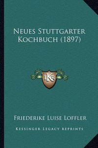 Cover image for Neues Stuttgarter Kochbuch (1897)