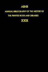 Cover image for Annual Bibliography of the History of the Printed Book and Libraries: Volume 29: Publications of 1998 and additions from the preceding years