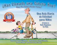 Cover image for Has Llenado Una Cubeta Hoy?: Una Guia Diaria De Felicidad Para Ninos