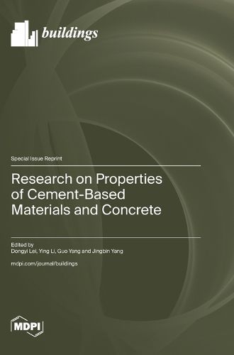 Cover image for Research on Properties of Cement-Based Materials and Concrete