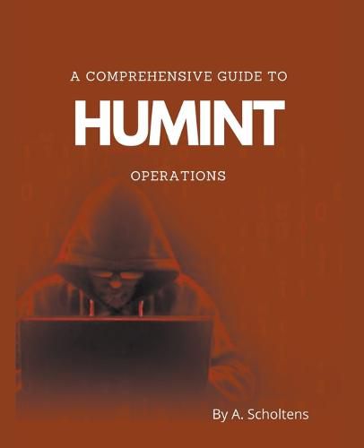 Cover image for A Comprehensive Guide to HUMINT Operations