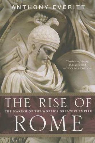 The Rise of Rome: The Making of the World's Greatest Empire