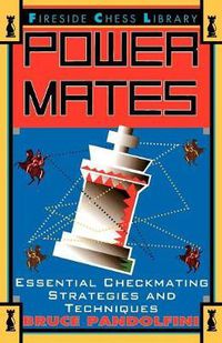 Cover image for Power Mates: Essential Checkmating Strategies and Techniques