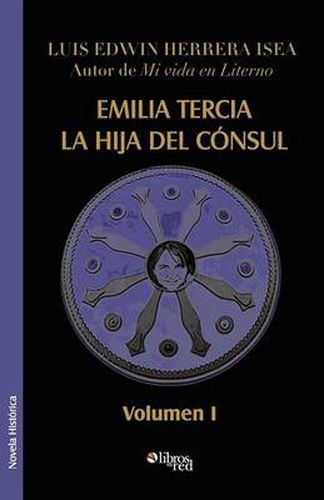 Cover image for Emilia Tercia, La Hija del Consul. Volumen I