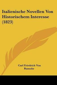 Cover image for Italienische Novellen Von Historischem Interesse (1823)