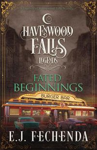 Cover image for Fated Beginnings: A Legends of Havenwood Falls Novella