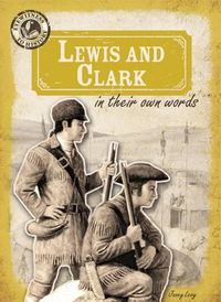 Cover image for Lewis and Clark in Their Own Words