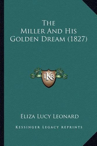 The Miller and His Golden Dream (1827) the Miller and His Golden Dream (1827)