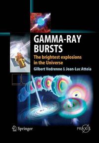 Cover image for Gamma-Ray Bursts: The brightest explosions in the Universe