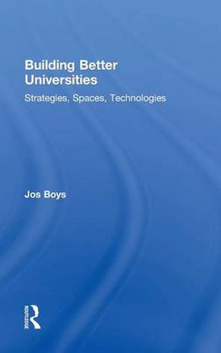 Cover image for Building Better Universities: Strategies, Spaces, Technologies