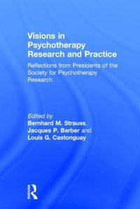 Cover image for Visions in Psychotherapy Research and Practice: Reflections from Presidents of the Society for Psychotherapy Research