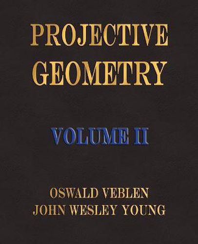 Cover image for Projective Geometry - Volume II