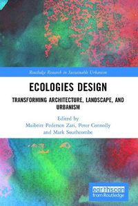 Cover image for Ecologies Design: Transforming Architecture, Landscape, and Urbanism