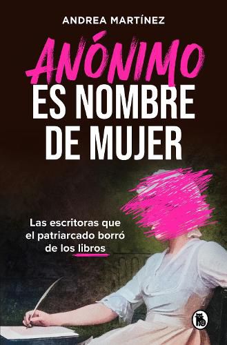 Cover image for Anonimo es nombre de mujer / Anonymous Is a Woman's Name