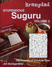 Cover image for Krazydad Stupendous Suguru Volume 3: 108 Puzzles of Unusual Size