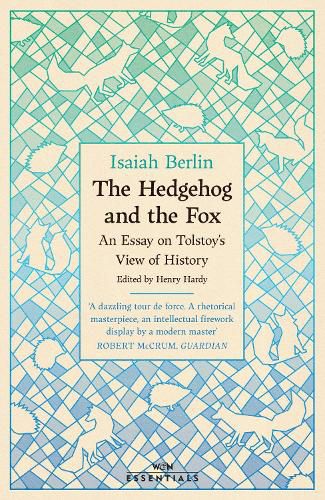 The Hedgehog And The Fox: An Essay on Tolstoy's View of History, With an Introduction by Michael Ignatieff