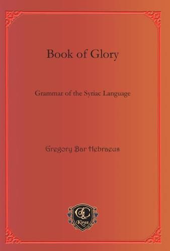 Book of Glory: Grammar of the Syriac Language