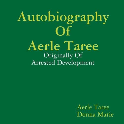 Cover image for Autobiography of Aerle Taree: Originally of Arrested Development