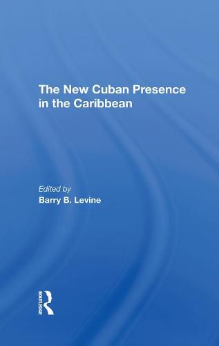 The New Cuban Presence in the Caribbean