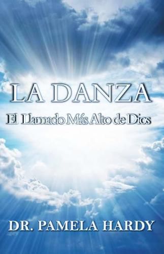 Cover image for La Danza: El Llamado Mas Alto de Dios