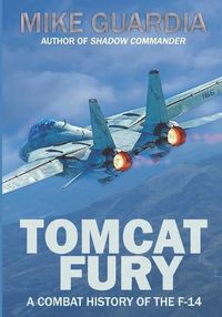 Cover image for Tomcat Fury: A Combat History of the F-14