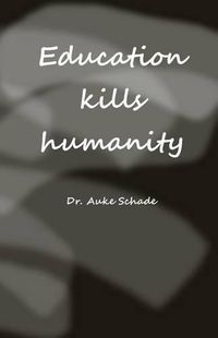 Cover image for Education Kills Humanity