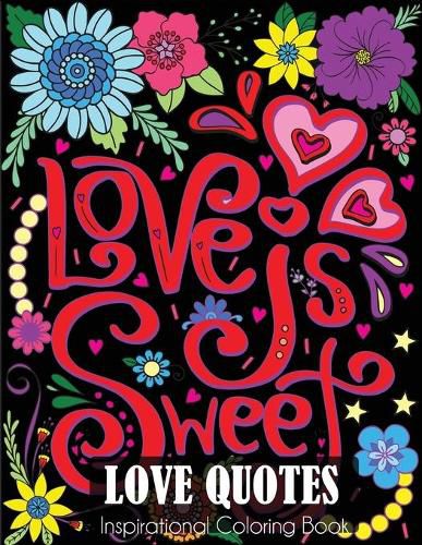 Cover image for Love Quotes Inspirational Coloring Book: Adult Coloring Book of Love and Romance