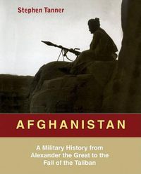 Cover image for Afghanistan: A Military History from Alexander the Great to the Fall of the Taliban