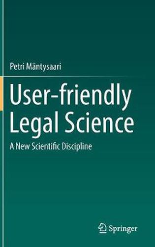 Cover image for User-friendly Legal Science: A New Scientific Discipline