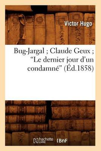 Bug-Jargal Claude Geux Le Dernier Jour d'Un Condamne (Ed.1858)