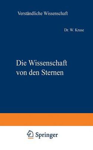 Cover image for Die Wissenschaft Von Den Sternen: Ein UEberblick UEber Forschungsmethoden Und -Ergebnisse Der Fixsternastronomie