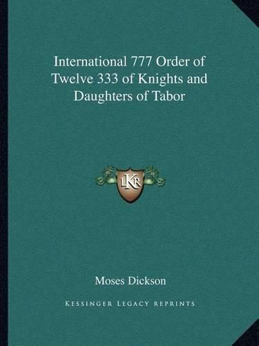 Cover image for International 777 Order of Twelve 333 of Knights and Daughters of Tabor