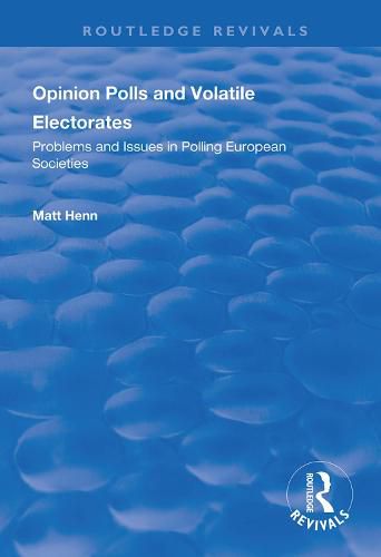 Cover image for Opinion Polls and Volatile Electorates: Problems and Issues in Polling European Societies