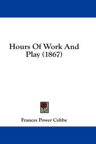 Cover image for Hours of Work and Play (1867)