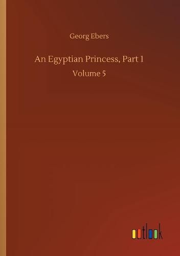 Cover image for An Egyptian Princess, Part 1