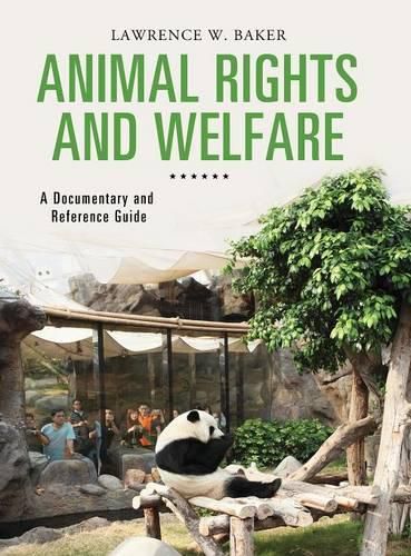 Animal Rights and Welfare: A Documentary and Reference Guide