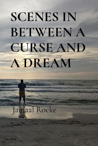 Cover image for Scenes in Between a Curse and a Dream