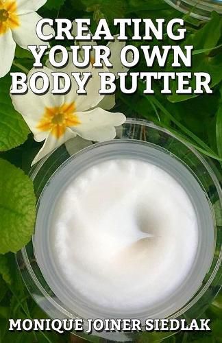 Cover image for Creating Your Own Body Butter