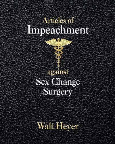 Cover image for Articles of Impeachment against Sex Change Surgery