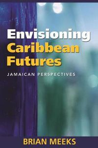 Cover image for Envisioning Caribbean Futures: Jamaican Perspectives