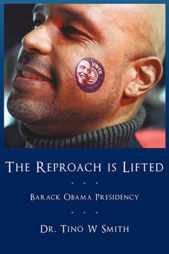 Cover image for The Reproach is Lifted: Barack Obama Presidency