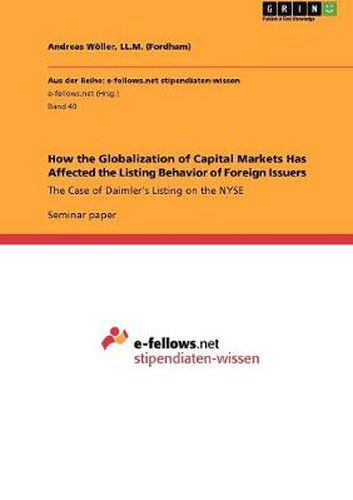 Cover image for How the Globalization of Capital Markets Has Affected the Listing Behavior of Foreign Issuers: The Case of Daimler's Listing on the NYSE