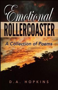 Cover image for Emotional Rollercoaster: A Collection of Poems