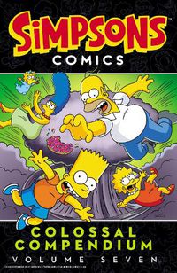 Cover image for Simpsons Comics Colossal Compendium: Volume 7