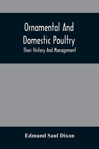 Cover image for Ornamental And Domestic Poultry: Their History And Management