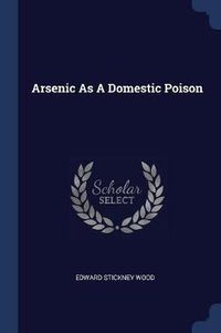 Cover image for Arsenic as a Domestic Poison